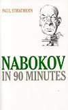 Nabokov in 90 Minutes (Great Writers in 90 Minutes Series)