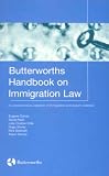 Butterworths handbook on immigration law : a comprehensive collection of annotated immigration and asylum materials selected from Butterworths immigration law service