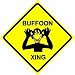 BUFFOON CROSSING sign * street humor silly