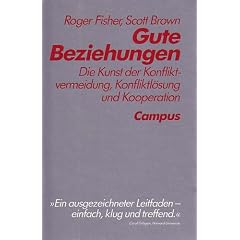 Gute Beziehungen: Die Kunst der Konfliktvermeidung, Konfliktl�sung und Kooperation