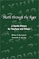 Math Through the Ages: A Gentle History for Teachers and Others