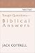 Tough Questions: Biblical Answers Part 2