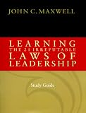 Learning the 21 Irrefutable Laws of Leadership (Study Guide)