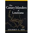  The Canary Islanders of Louisiana  by Gilbert C. Din