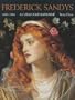Frederick Sandys: 1829-1904 - A Catalogue Raisonne