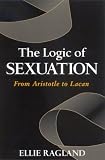 The Logic of Sexuation
 From Aristotle to Lacan (SUNY Series in Psychoanalysis and Culture),
Ragland E