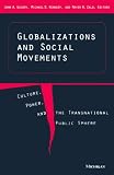 Globalizations and Social Movements: Culture, Power, and the Transnational Public Sphere