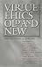 Virtue Ethics, Old and New
