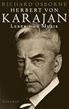 Herbert von Karajan. Leben und Musik.