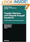 Toeplitz Matrices and Singular Integral Equations: The Bernd Silbermann Anniversary Volume (Operator Theory: Advances and Applications)