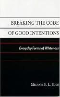 Breaking the Code of Good Intentions: Everyday Forms of Whiteness