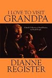 I Love to Visit Grandpa: A Small Collection of Small Stories for Small People

Amazon.Com Rank: # 1,804,431

Click here to learn more or buy it now!