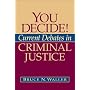 You Decide! Current Debates in Criminal Justice