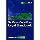 The The Advanced Practice Nurse's Legal Handbook by Rebecca F Cady