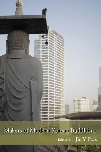 Makers of Modern Korean Buddhism (SUNY series in Korean Studies)