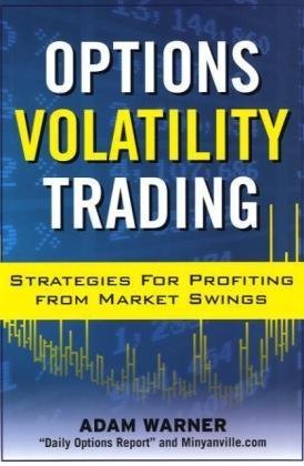 Options Volatility Trading: Strategies for Profiting from Market Swings