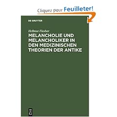 Melancholie und Melancholiker in den medizinischen Theorien der Antike (Livre en allemand)