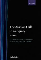 The Arabian Gulf in Antiquity: Volume I: From Prehistory to the Fall of the Achaemenid Empire: From Prehistory to the Fall of the Achaemenid Empire Vol 1