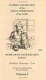 Stories and Recipes of the Great Depression of the 1930's and More From Your Kitchen Today, Vol. 1 (Stories & Recipes of the Great Depression)