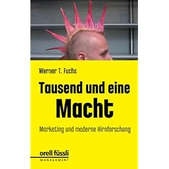 Tausend und eine Macht. Marketing und moderne Hirnforschung