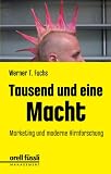 Tausend und eine Macht. Marketing und moderne Hirnforschung