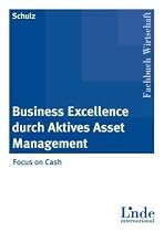 Business Excellence durch Aktives Asset Management: Focus on Cash
