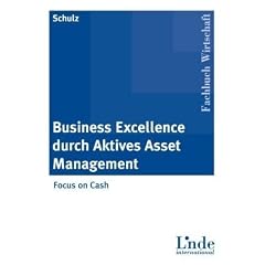Business Excellence durch Aktives Asset Management: Focus on Cash