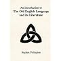 An Introduction to the Old English Language and its Literature