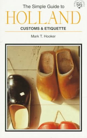 City Travel Guides Discounted  Books : Simple Guide to Holland, Customs and Etiquette (Simple Guides:Customs and Etiquette)