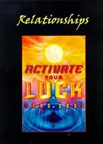 Feng Shui Activate Your Luck: Relationships