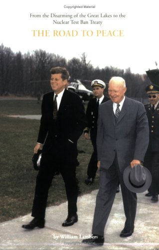 The Road to Peace: From the Disarming of the Great Lakes to the Nuclear Test Ban Treaty under Treaties in The Books Store