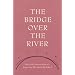 The Bridge Over the River