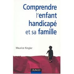 Comprendre l'enfant handicap� et sa famille