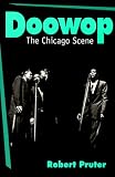 Doowop: THE CHICAGO SCENE (Music in American Life)