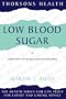 Low Blood Sugar: Coping With Low Blood Sugar (Hypoglycemia) Thorsons Health Series