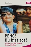 Peng! Du bist tot! - Jane Katch