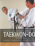 Taekwon-Do: From White Belt to Yellow Belt. A Full-colour Guide to Mastering the Korean Martial Art