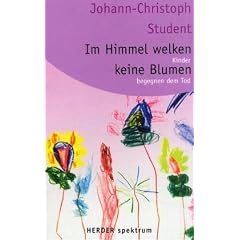 Im Himmel welken keine Blumen