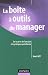 La boite a outils du manager : De la prise de fonction a la pratique quotidienne