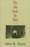 Miss Julia Speaks Her Mind: A Novel