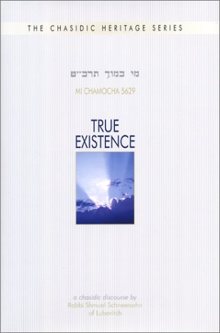 True Existence: A Chasidic Discourse (Chasidic Heritage)