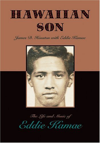 Hawaiian Son: The Life and Music of Eddie Kamae by James D. Houston (2013-01-31)