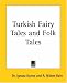 Turkish Fairy Tales and Folk Tales