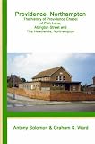 Providence, Northampton : the history of Providence Chapel of Fish Lane, Abington Street and the Headlands, Northampton