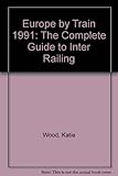 Europe by train : the complete guide to inter railing
