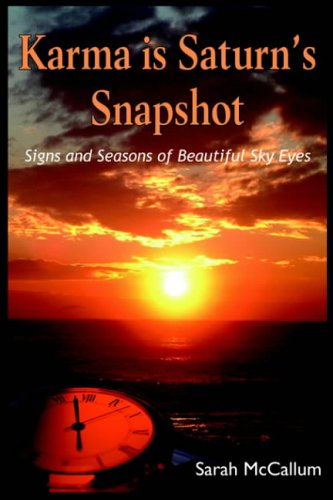 Karma is Saturn's Snapshot: Signs and Seasons of Beautiful Sky Eyes