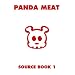 Panda Meat: Source Book 1 (Bk. 1)