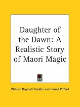 Daughter of the Dawn: A Realistic Story of Maori Magic