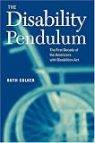 The Disability Pendulum: The First Decade of the Americans With Disabilities Act (Critical America)