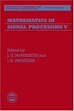 Mathematics of Signal Processing V (The Institute of Mathematics and Its Applications Conference Series, New Series, 71) (Pt.5)